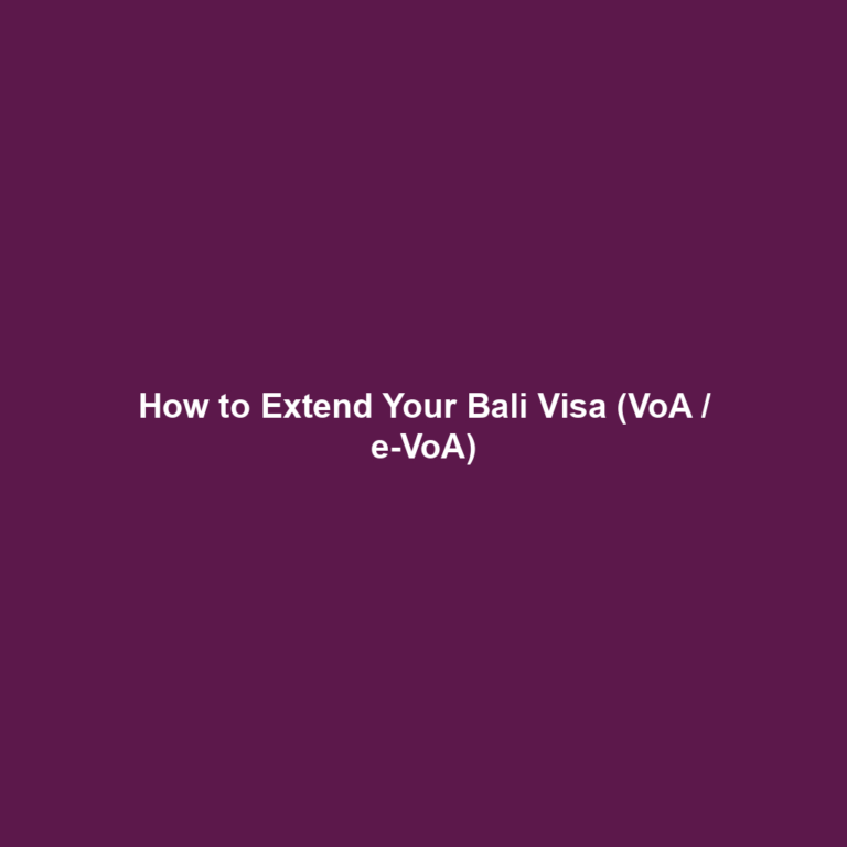 How to Extend Your Bali Visa (VoA / e-VoA)